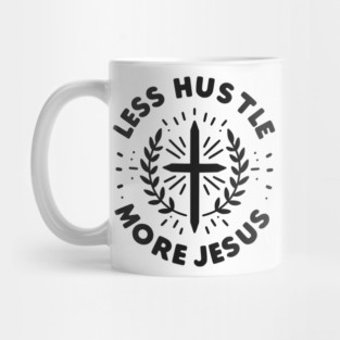 Less Hustle More Jesus Mug