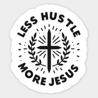 Less Hustle More Jesus Sticker