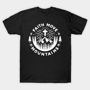 Faith Move Mountains T-Shirt