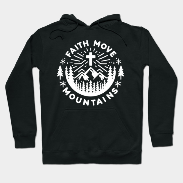 Faith Move Mountains Hoodie by Frank Ring