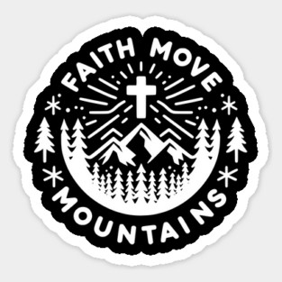 Faith Move Mountains Sticker