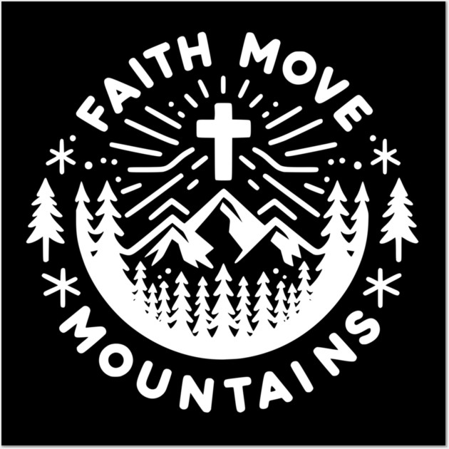 Faith Move Mountains Wall Art by Frank Ring