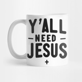 Y’all Need Jesus Mug