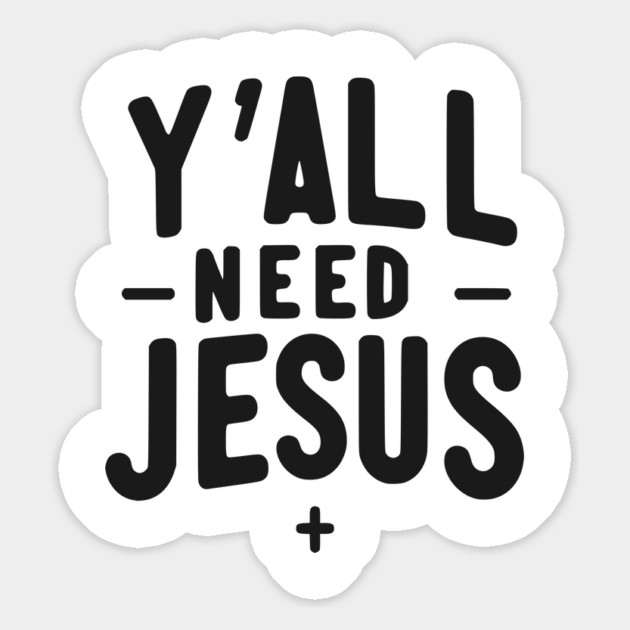 Y’all Need Jesus Magnet by Frank Ring