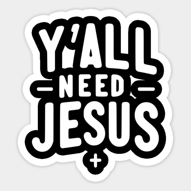Y’all Need Jesus Magnet by Frank Ring