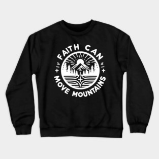 Faith Can Move Mountains Crewneck Sweatshirt