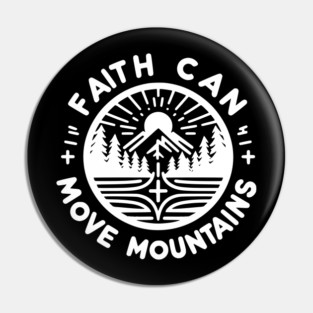 Faith Can Move Mountains Pin