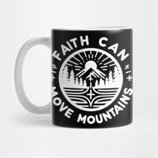 Faith Can Move Mountains Mug