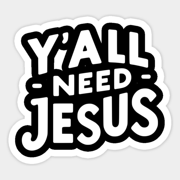 Y’all Need Jesus Magnet by Frank Ring