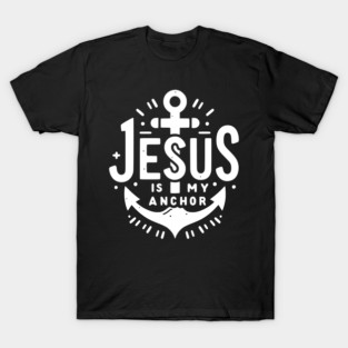 Jesus is My Anchor T-Shirt