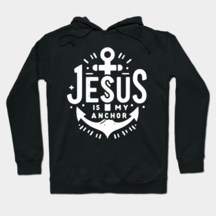 Jesus is My Anchor Hoodie