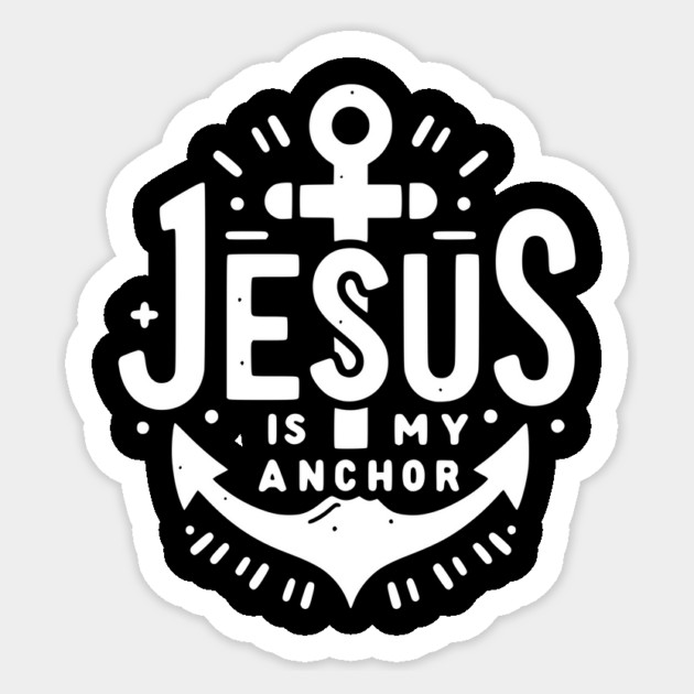 Jesus is My Anchor Sticker by Frank Ring