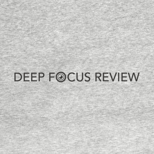 Deep Focus Review by Deep Focus Review