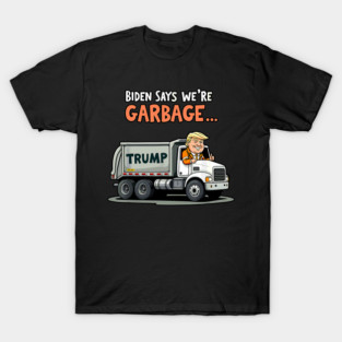Trump rides in garbage truck T-Shirt