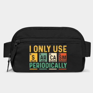 I Only Use Sarcasm Periodically Bag