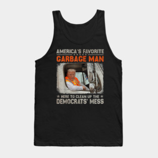 America's Favorite Garbage Man Trump Rides In Garbage Truck Tank Top