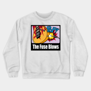 The Fuse Blows Crewneck Sweatshirt