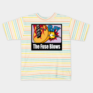 The Fuse Blows Kids T-Shirt