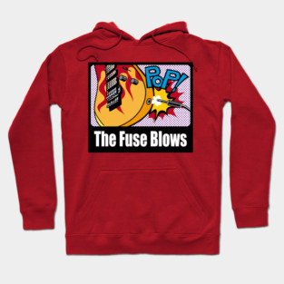 The Fuse Blows Hoodie