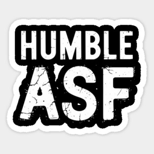 Humble ASF Sarcastic Attitude Design Sticker