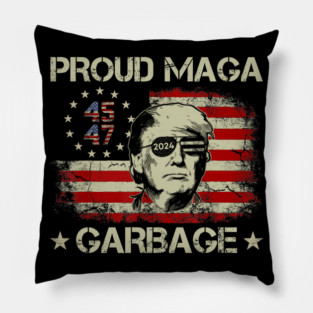 Proud Maga Garbage For Trump 2024 Make American Garbage Great Again Pillow