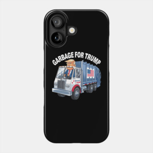 GARBAGE FOR TRUMP Phone Case