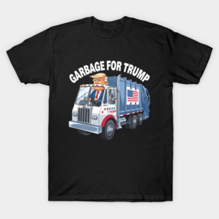 GARBAGE FOR TRUMP T-Shirt