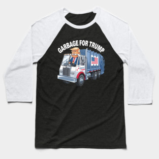 GARBAGE FOR TRUMP Baseball T-Shirt