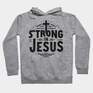 Strong in Jesus Hoodie