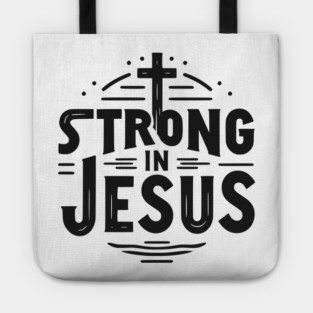 Strong in Jesus Tote