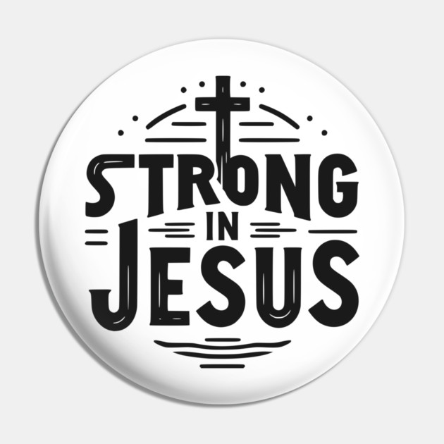 Strong in Jesus Pin by Frank Ring