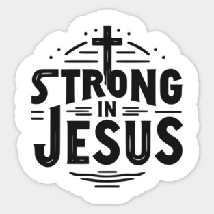 Strong in Jesus Sticker