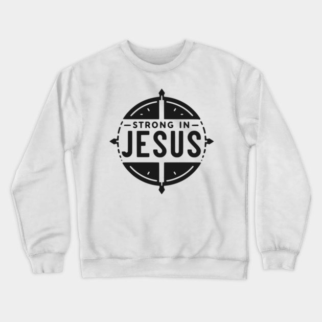 Strong in Jesus Crewneck Sweatshirt by Frank Ring