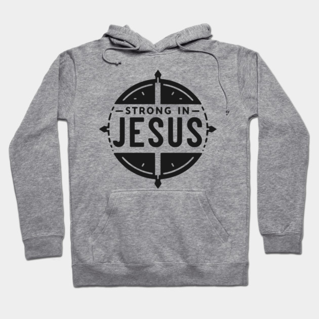 Strong in Jesus Hoodie by Frank Ring