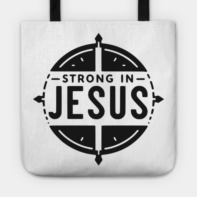 Strong in Jesus Tote by Frank Ring