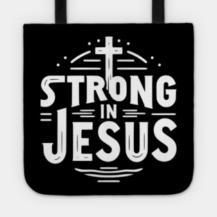 Strong in Jesus Tote
