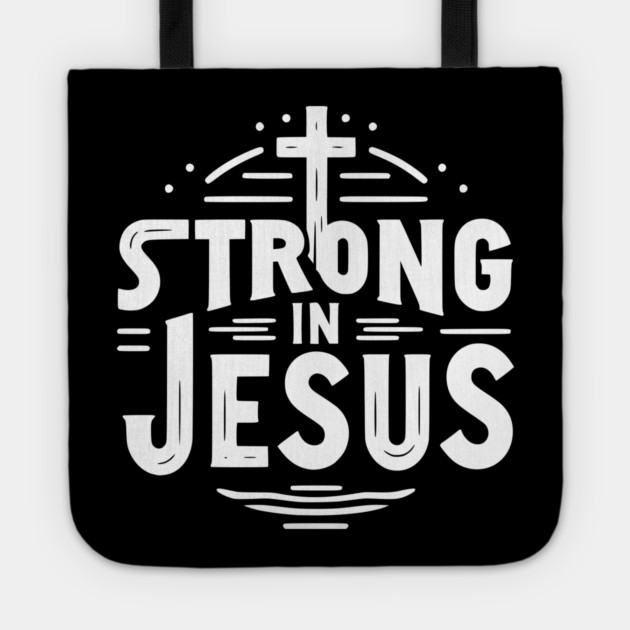 Strong in Jesus Tote by Frank Ring