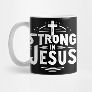 Strong in Jesus Mug