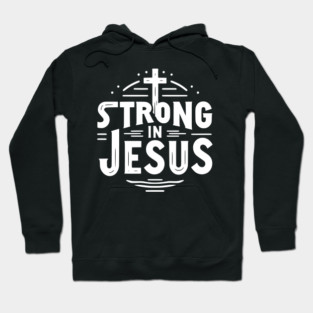 Strong in Jesus Hoodie