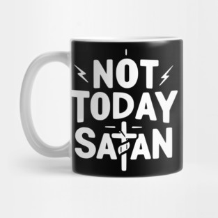 Not Today Satan Mug