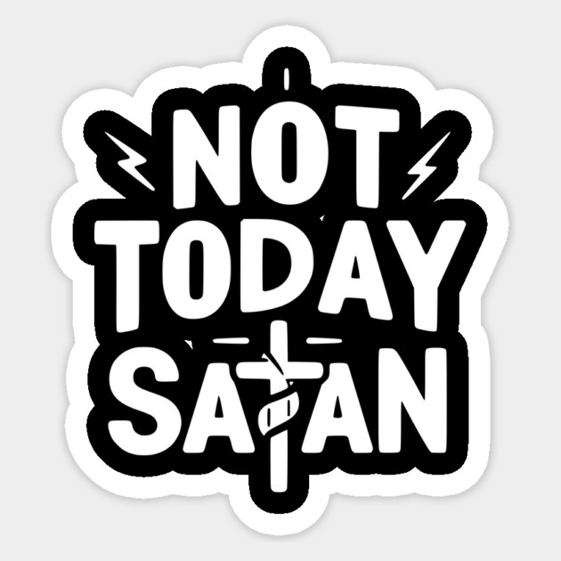 Not Today Satan Sticker by Frank Ring