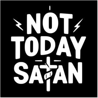 Not Today Satan Posters and Art