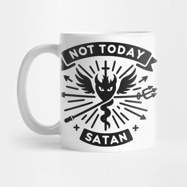 Not Today Satan by Frank Ring