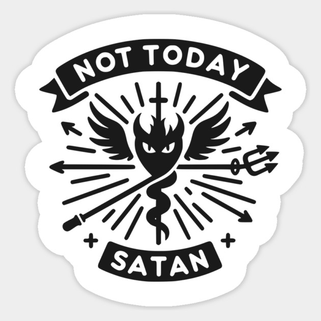 Not Today Satan Sticker by Frank Ring