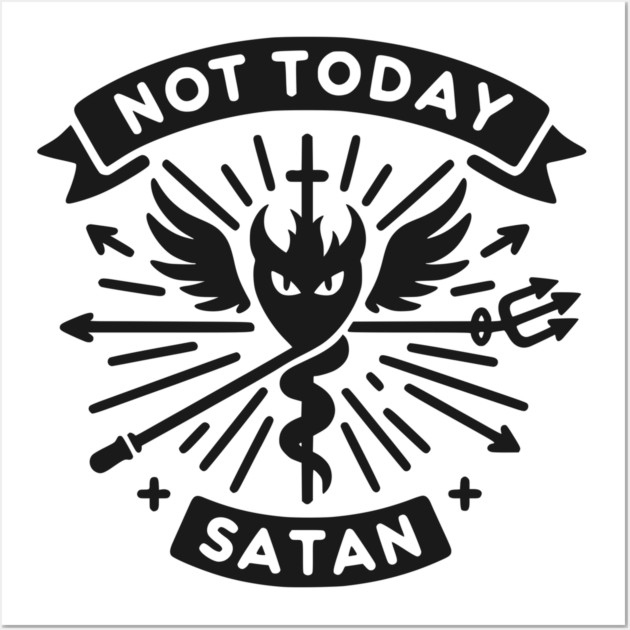 Not Today Satan Wall Art by Frank Ring