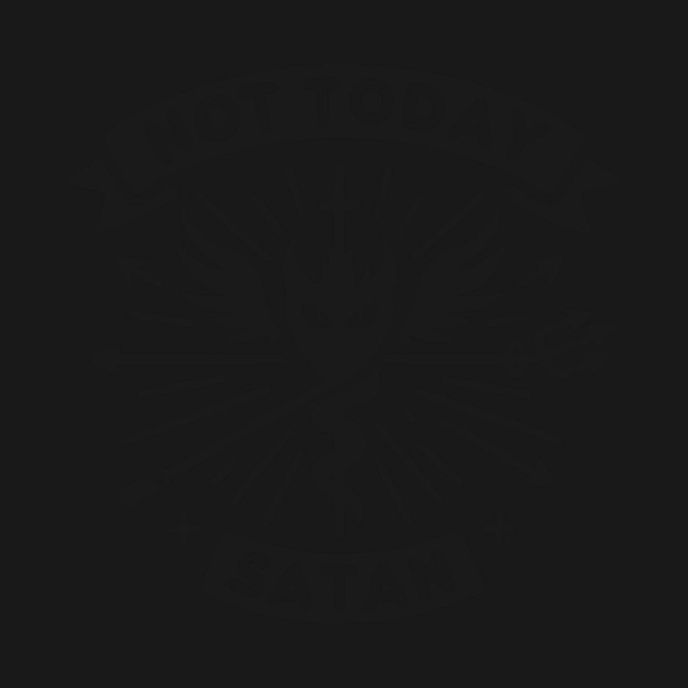 Not Today Satan by Frank Ring