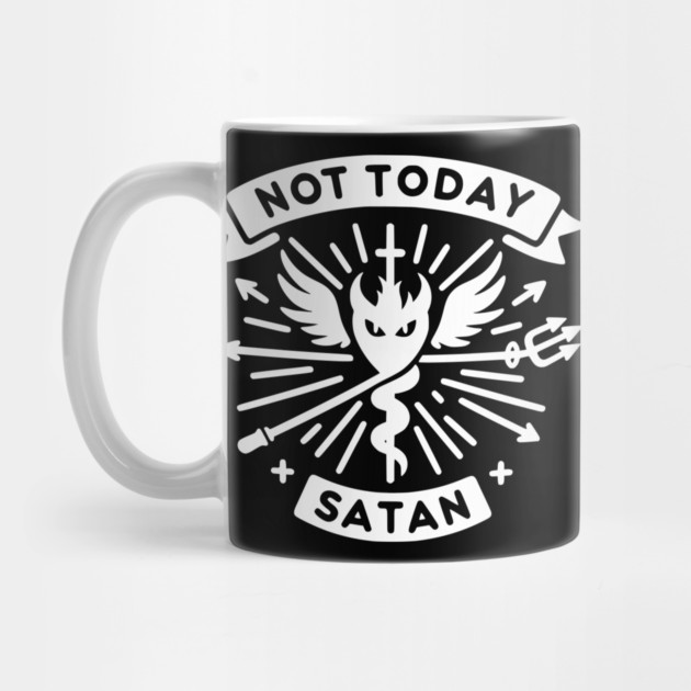 Not Today Satan by Frank Ring