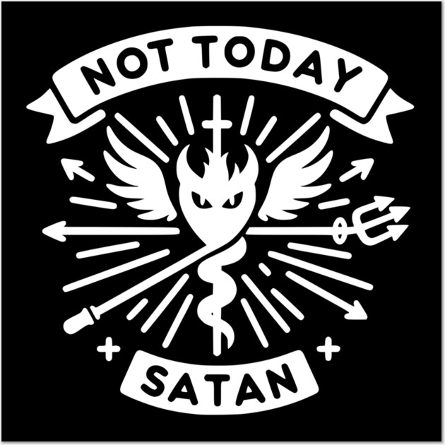 Not Today Satan Wall Art by Frank Ring