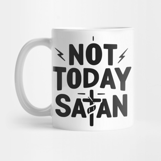 Not Today Satan by Frank Ring