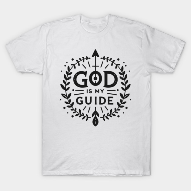 God is My Guide T-Shirt by Frank Ring